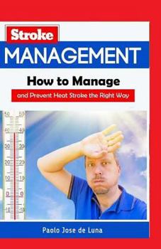 Paperback Stroke Management: How to Manage and Prevent Heat Stroke the Right Way Book