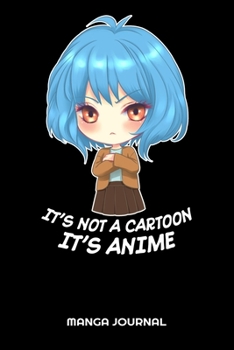 IT’S NOT A CARTOON IT IS ANIME Manga Journal: Manga Anime Reading Log: 6x9 A5  Book Journal Or Review For Book Lover Teenager Men Women