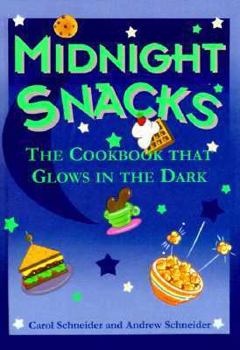Hardcover Midnight Snacks: The Cookbook That Glows in the Dark Book