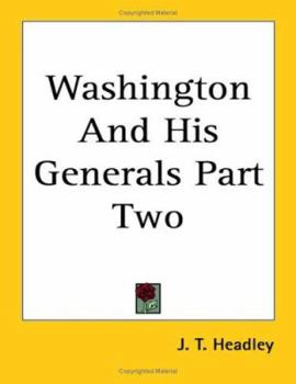 Washington And His Generals, Volume 2...