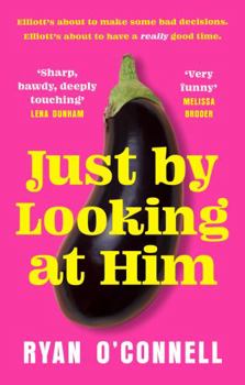 Paperback Just by Looking at Him: The Only Book You Need to Read This LGBTQ+ Pride Season, from a Hilarious New Voice Book