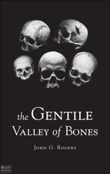 Paperback The Gentile Valley of Bones Book