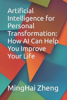 Paperback Artificial Intelligence for Personal Transformation: How AI Can Help You Improve Your Life Book