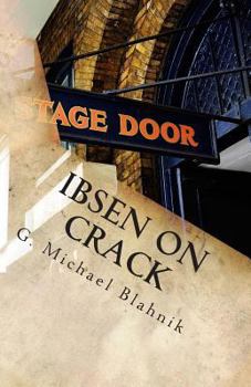 Paperback Ibsen on Crack: A Play of Some Ungodly Duration (not really) Book