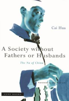 Paperback A Society Without Fathers or Husbands: The Na of China Book