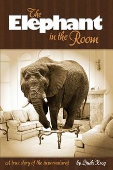 Paperback Elephant in the Room: A True Story of the Supernatural Book