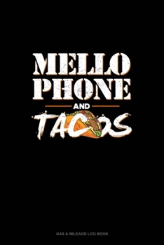 Paperback Mellophone And Tacos: Gas & Mileage Log Book