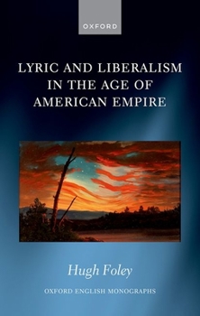 Hardcover Lyric and Liberalism in the Age of American Empire Book