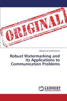 Paperback Robust Watermarking and its Applications to Communication Problems Book