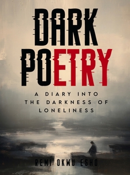 Hardcover Dark Poetry: A Diary Into the Darkness of Loneliness Book