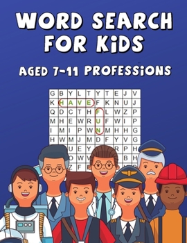 Paperback Word Search For Kids Aged 7-11 Professions: Fun & Difficult Activity For Clever Kids Book