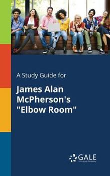 Paperback A Study Guide for James Alan McPherson's "Elbow Room" Book
