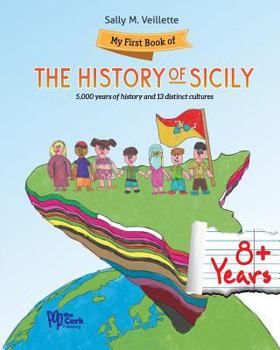 Paperback My First Book of Sicilian History: Thirteen Different Cultures in 5000 Years Book