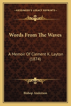 Paperback Words From The Waves: A Memoir Of Clement K. Layton (1874) Book