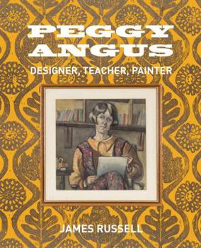 Hardcover Peggy Angus: Designer, Teacher, Painter Book