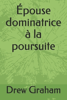Paperback ?pouse dominatrice ? la poursuite [French] Book