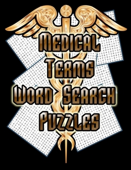 Paperback Medical Terms - Word Search Puzzles: 75 Huge Word Search Puzzles For Doctors, Nurses and Students! Book
