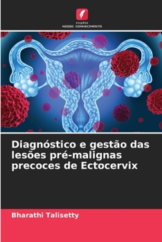 Paperback Diagnóstico e gestão das lesões pré-malignas precoces de Ectocervix [Portuguese] Book