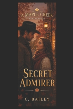 Paperback Secret Admirer: A Maple Creek Ranch Novel Book