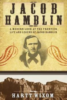 Paperback Jacob Hamblin: A Modern Look at the Frontier Life and Legend of Jacob Hamblin Book