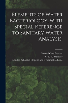 Paperback Elements of Water Bacteriology, With Special Reference to Sanitary Water Analysis, [electronic Resource] Book