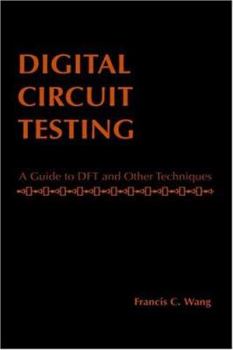 Hardcover Digital Circuit Testing: A Guide to DFT and Other Techniques Book