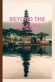 Paperback Beyond the Beaches: Exploring the Wonders of Bali Book