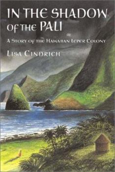 Hardcover In the Shadow of the Pali: A Story of the Hawaiian Leper Colony Book