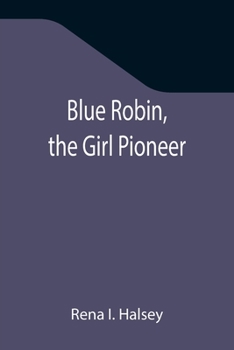 Paperback Blue Robin, the Girl Pioneer Book