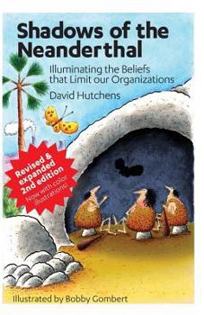 Paperback Shadows of the Neanderthal: Illuminating the Beliefs that Limit Our Organizations Book