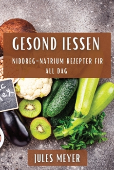 Paperback Gesond Iessen: Niddreg-Natrium Rezepter fir all Dag [Luxembourgish; Letzeburgesch] Book