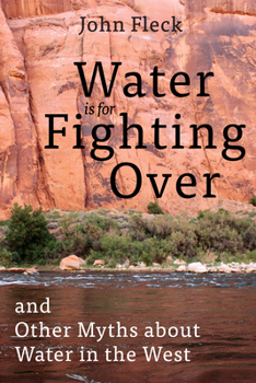 Paperback Water Is for Fighting Over: And Other Myths about Water in the West Book