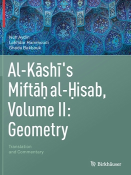 Paperback Al-Kashi's Miftah Al-Hisab, Volume II: Geometry: Translation and Commentary Book