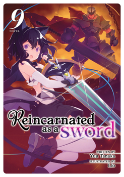 転生したら剣でした 9 - Book #9 of the Reincarnated as a Sword Light Novel