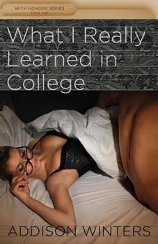 What I Really Learned in College - Book #1 of the With Honors