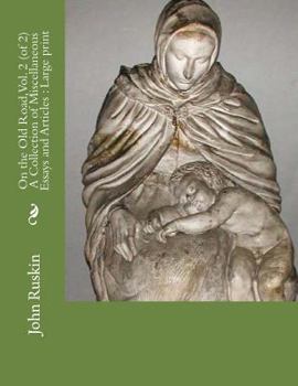 On the Old Road, Vol. 2 (of 2) A Collection of Miscellaneous Essays and Articles : Large print