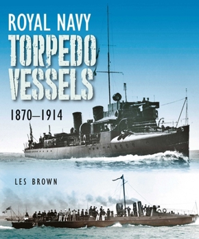Hardcover Royal Navy Torpedo Vessels, 1870-1914 Book