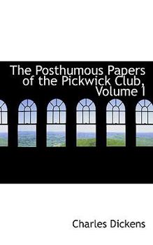 Hardcover The Posthumous Papers of the Pickwick Club, Volume I Book