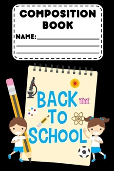 Paperback Composition Book Back To School: Composition Notebook, School Writing Activity Workbook, Handwriting Practice Ruled Paper For Students Book