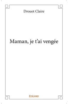 Paperback Maman, je t'ai vengée [French] Book