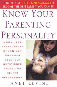 Paperback Know Your Parenting Personality: How to Use the Enneagram to Become the Best Parent You Can Be Book