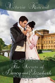 Paperback The Secrets of Darcy and Elizabeth: A Pride and Prejudice Variation Book