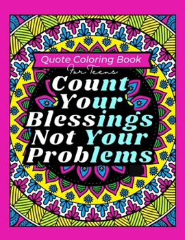 Paperback Quote Coloring Book For Teens: Beautifully Designed Unique Geometric Petterns With Inspirational Quotes for Relaxation & Stress Relief White Elephant Book