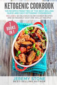 Paperback Ketogenic Cookbook: 120 Recipes from Two of the Best-Selling Quick and Easy Ketogenic Cookbooks: Includes: 60 Delicious Slow Cooker Recipe Book