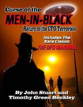Paperback Curse Of The Men In Black: Return of the UFO Terrorists: Includes The Rare Classic THE UFO WARNING Book