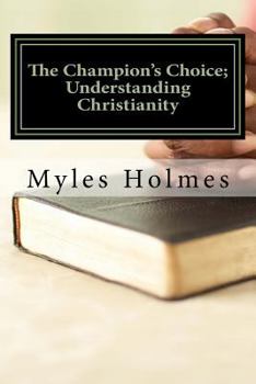 Paperback The Champion's Choice; Understanding Christianity Book