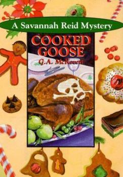 Cooked Goose (Savannah Reid Mystery, Book 4) - Book #4 of the A Savannah Reid Mystery