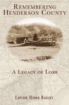 Paperback Remembering Henderson County: A Legacy of Lore Book