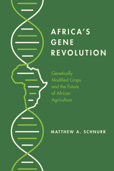 Paperback Africa's Gene Revolution: Genetically Modified Crops and the Future of African Agriculture Book