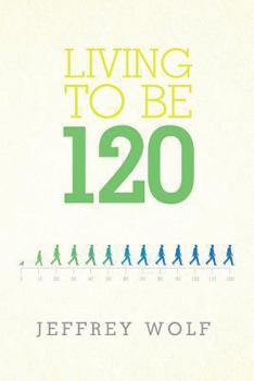 Paperback Living to Be 120 Book